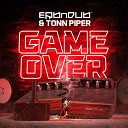 Erb N Dub Tonn Piper - Game Over
