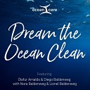 OceanCare feat lafur Arnalds Diego Baldenweg Nora Baldenweg Lionel… - Dream the Ocean Clean