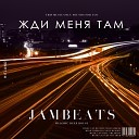 JamBeats - Жди Меня Там