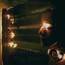 mer B k lmezo lu - Burn Like The Sun