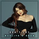 DNDM feat Mahliyo - Don t cry