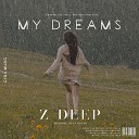 Z DEEP - My Dreams