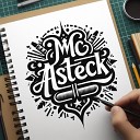 Mc Asteck - Mi Historia
