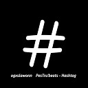 ogxslawonn PesTru beats - Hashtag