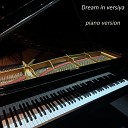 Dream in versiya - Веришь ли ты Piano Version