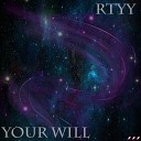 RTYY - Your Will