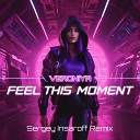 VERONiYA - Feel This Moment Sergey Insaroff Extended…