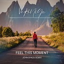 VERONiYA - Feel This Moment John Bykov Remix
