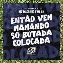 MC Magrinho MC BN DJ Patrick R - Ent o Vem Mamando S Botada Colocada