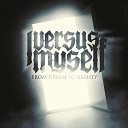 I Versus Myself - From Dream To Reality