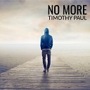 Timothy Paul - No More