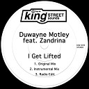 Duwayne Motley feat Zandrina - I Get Lifted Instrumental Mix