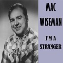 Mac Wiseman - I m Driftin Back to Dreamland