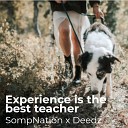 SompNation x Deedz - Experience Is the Best Teacher