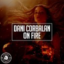 Dani Corbalan - On Fire Extended Mix