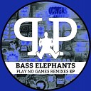 Bass Elephants - Play No Games Ellison Hard Extended Remix