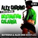 Alex Gaudino feat Crystal Waters - Destination Calabria Butesha Alex Dee Extended…