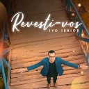 Ivo Junior - Revesti Vos