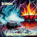 DJ Umka - Dangerous Experiment Mastering Rework 2023