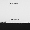 Alex Rasov - Don t You Cry