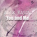 Alex Rasov - You and Me