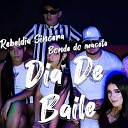Rebeldia Sincera feat Bonde Do Macete - Dia de Baile