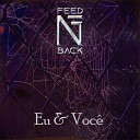 FEED N BACK feat Alexy Lestah - Eu Voc