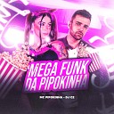 DJ CZ feat MC Pipokinha - Mega Funk da Pipokinha