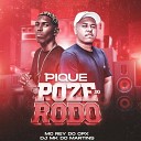 mc rey do cpx Dj MK do Martins - Pique Poze do Rodo