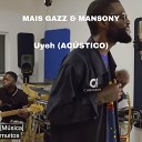 Mais Gazz Mansony - Uyeh Ac stico