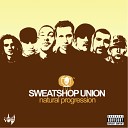Sweatshop Union - Radio Edit