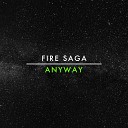 Fire Saga - Anyway