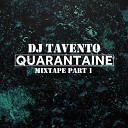 DJ Tavento - Quarantaine Mixtape Pt 1 Live Mixed