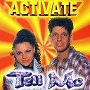 ACTiVATE - Tell Me Radio Version