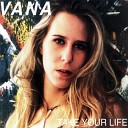 Vana - Take Your Life Extended Dance Mix
