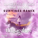 Dancefloor Kingz Nick Unique - Nothing More Sunvibez Remix