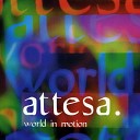 ATTESA - World In Motion Extended Club Mix