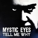 Mystic Eyes - Tell Me Why Extended Mix