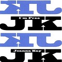 Joanna Kay - I m Free Dub House Mix
