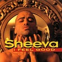 Sheeva - I Feel Good Good Vagary Club
