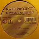 Kate Project - Baby You Can Help Me Factory Team Mix