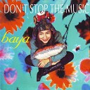 Baya - Don 039 t Stop The Music Club Mix