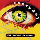 Black Star - Everyday Radio Edit