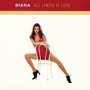 Diana S - All I Need Is Love Remix Spherika Remix