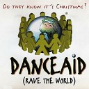 Dance Aid Rave The World - Do They Know It s Christmas Rave Mix