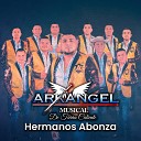 Arkangel Musical de Tierra Caliente - Hermanos Abonza