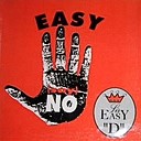 Sir Easy D - Easy Say No