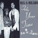 Max A Million - Take Your Time Do It Right Euro Mix