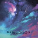 ZombieDog Masha March - Dance among the stars Dub Mix