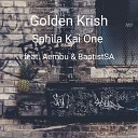 Golden Krish feat Aembu BaptistSA - Sphila Kai One